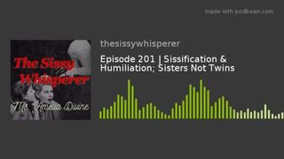 Sissification & Humiliation | Episode 11