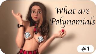 Naked Teacher Episode one - What are polynomials?