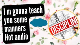 I am going to teach you some manners (cute audio)