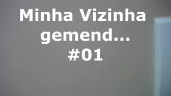 neighbor moaning - vizinha gemendo 01 - #love #sexy #asmr