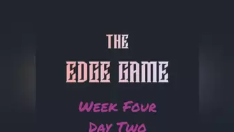 The Edge Game Week 4 Day 2