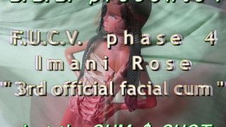 FUCVph4 Imani Rose "3rd official sperm" CUM-SHOT ONLY version