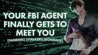 [M4F] Your FBI Agent Finally Gets To Meet You || Male Moans || Deep Voice || Sleazy Talk