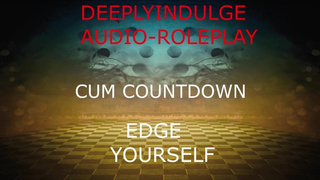 PRAISE KINK WITH A JIZZ COUNTDOWN MAKING YOU A NEEDY GIRL (AUDIO PORN) SOLO DADDY ASMR JOI