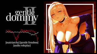 Erotic Audio | Gentle Dommy Ch. II | Gentle FemDom | Matriarchy Role Play