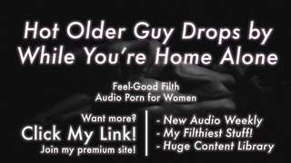 Erotic Audio for Women: Gentle Mature Lover While You're Home Alone & Claims Your Snatch [Praise Kink]