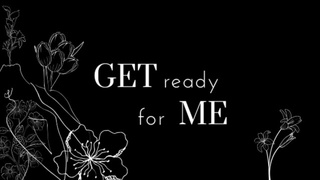 GET ready for ME [SoftDom] [M4F] [Collar] [Praise]