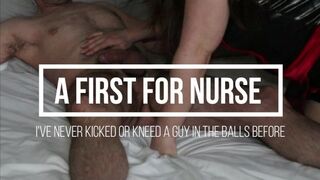 A first for Nurse - Femdom - Ballbusting - Slaps Squeezing Gaspedal Knees & Kicks
