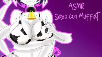 ASMR - Sexo Con Muffet